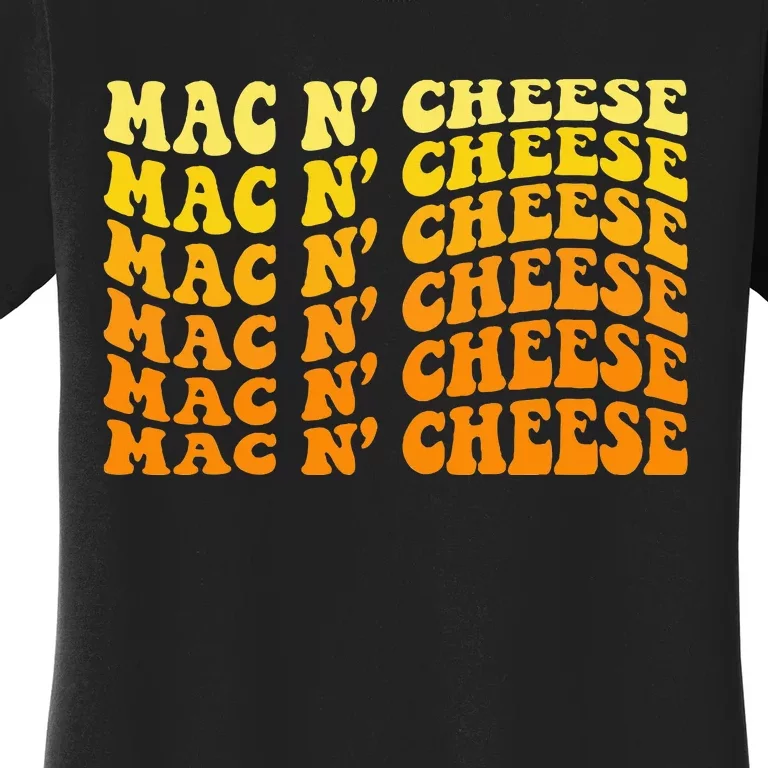 Mac & Cheese Funny Mac NCheese Mac NCheese Women's T-Shirt