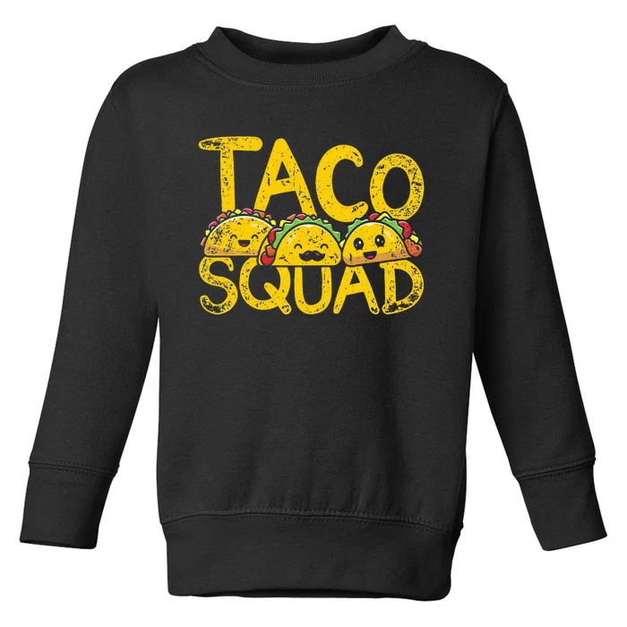 Mexican Cuisine Funny Taqueria Taco Squad Mexico Food Taco Toddler Sweatshirt