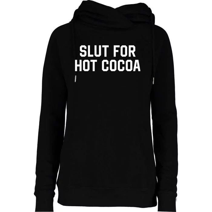 Middle Class Fancy Slut For Hot Cocoa Womens Funnel Neck Pullover Hood