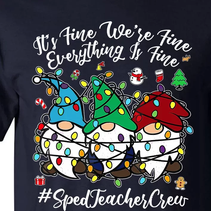 Merry Christmas Funny Everything Is Fine Gnome Sped Teacher Tall T-Shirt