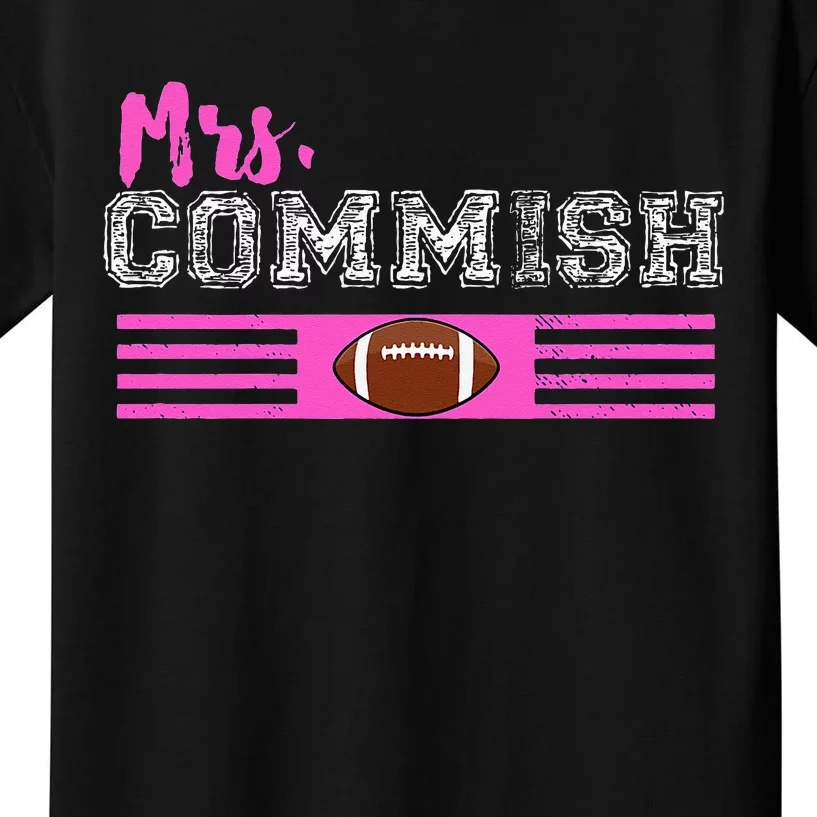 Mrs. Commish Fantasy Football Commissioner Wife Kids T-Shirt