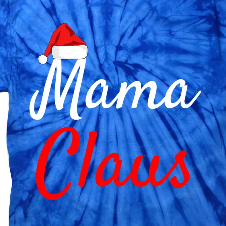 Mama Claus Funny Gift Daddy Claus Claus Mama Claus Christmas Meaningful Gift Tie-Dye T-Shirt