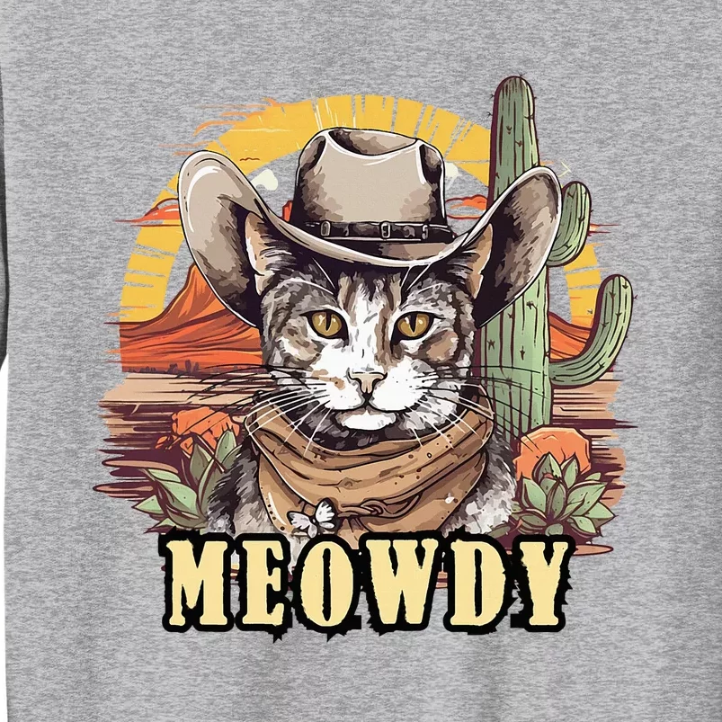 Meowdy Cat Funny Howdy Meme Wild West Cowboy Hat Tall Sweatshirt