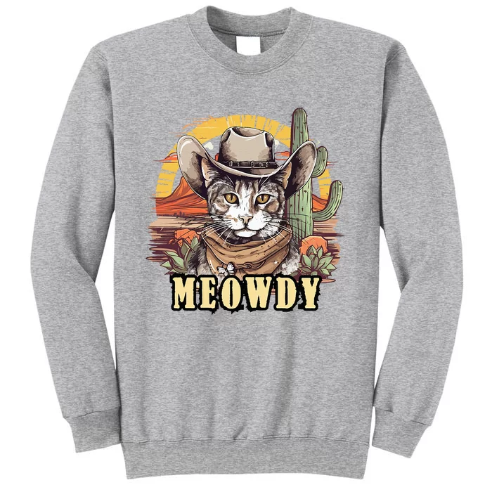 Meowdy Cat Funny Howdy Meme Wild West Cowboy Hat Tall Sweatshirt