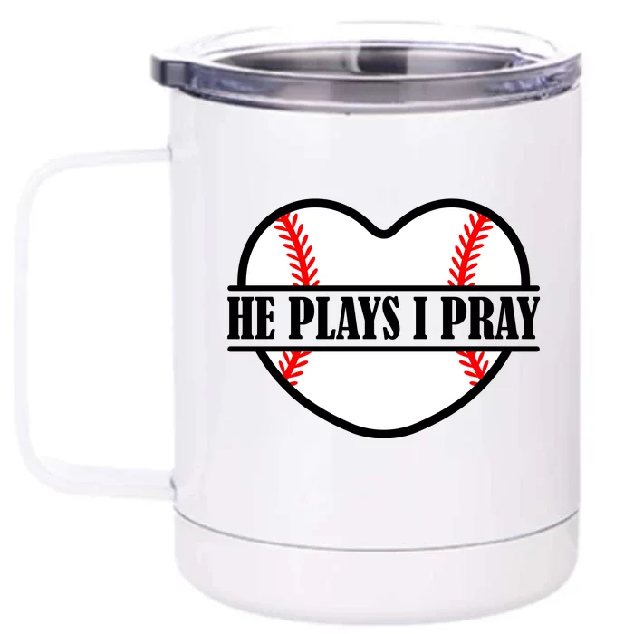 Mom Cute Funny He Plays I Pray Front & Back 12oz Stainless Steel Tumbler Cup