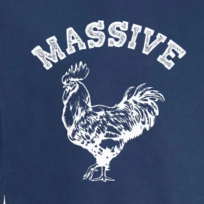 Massive Cock Funny Rooster Pun Adult Humor Joke Garment-Dyed Sweatshirt