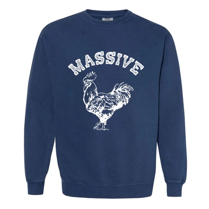 Massive Cock Funny Rooster Pun Adult Humor Joke Garment-Dyed Sweatshirt