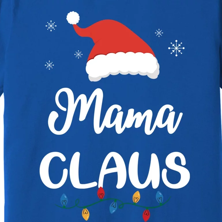 Mama Claus Funny Christmas Matching Family Santa Gift Great Gift Premium T-Shirt