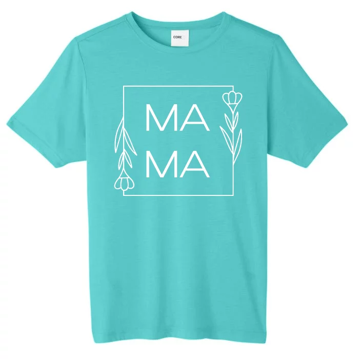 Mama Cute Flower Mother's Day Gift ChromaSoft Performance T-Shirt