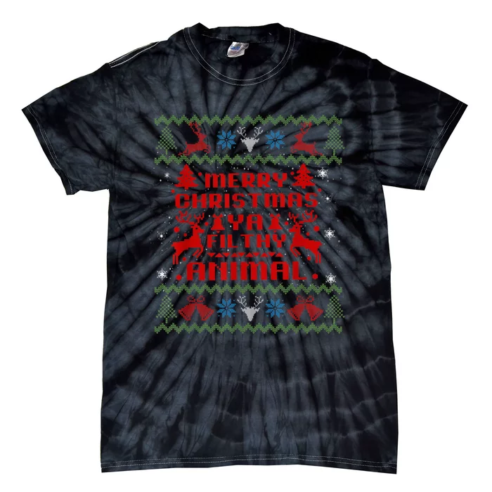 Merry Christmas-Ya Filthy Animal, Ugly Christmas Sweater Tie-Dye T-Shirt