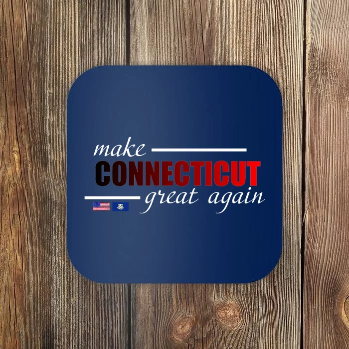 Make Connecticut Great Again Coaster