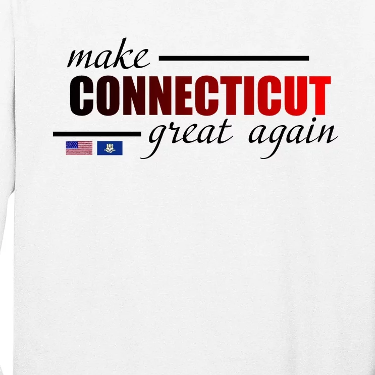 Make Connecticut Great Again Long Sleeve Shirt