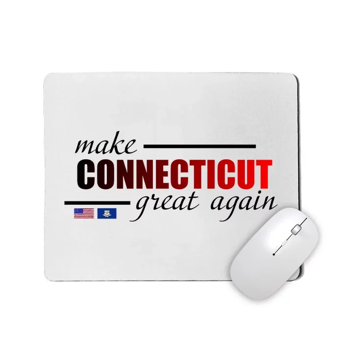 Make Connecticut Great Again Mousepad