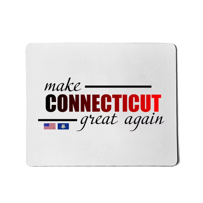 Make Connecticut Great Again Mousepad