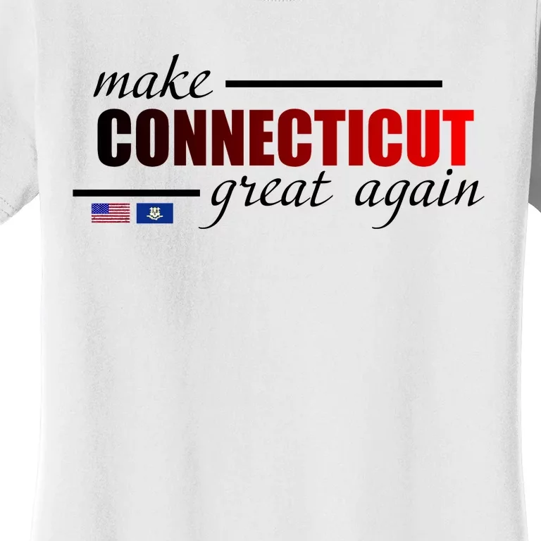 Make Connecticut Great Again Women's T-Shirt