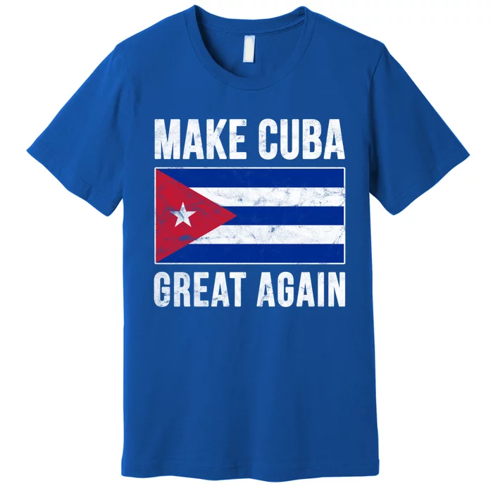 Make Cuba Great Again Cuban Flag Funny Donald Trump Parody Gift Premium T-Shirt