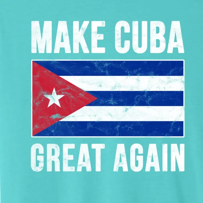 Make Cuba Great Again Cuban Flag Funny Donald Trump Parody Gift ChromaSoft Performance T-Shirt