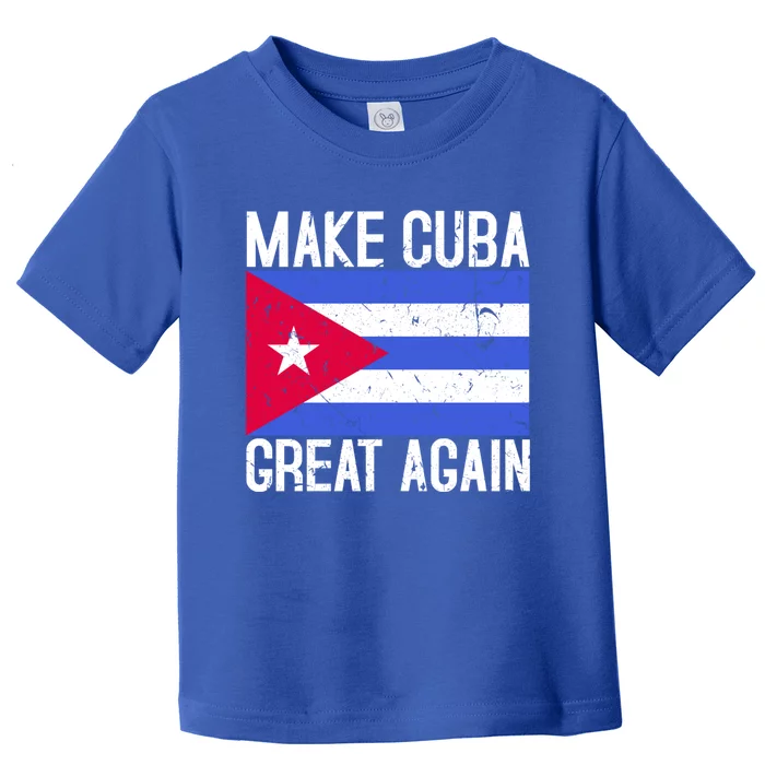 Make Cuba Great Again Cuban Flag Gift Toddler T-Shirt