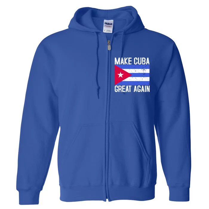 Make Cuba Great Again Cuban Flag Gift Full Zip Hoodie