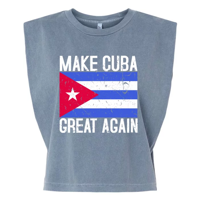 Make Cuba Great Again Cuban Flag Gift Garment-Dyed Women's Muscle Tee