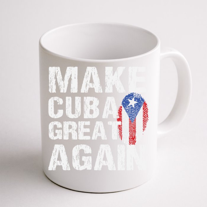 Make Cuba Great Again Cuban Flag Heritage Freedom Pride Gift Front & Back Coffee Mug