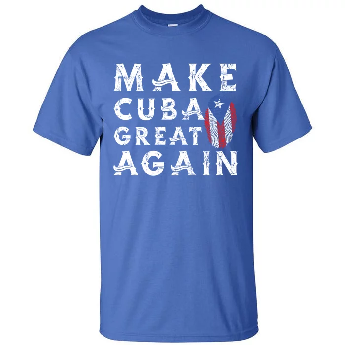 Make Cuba Great Again Cuban Flag Libertad Vintage Great Gift Tall T-Shirt