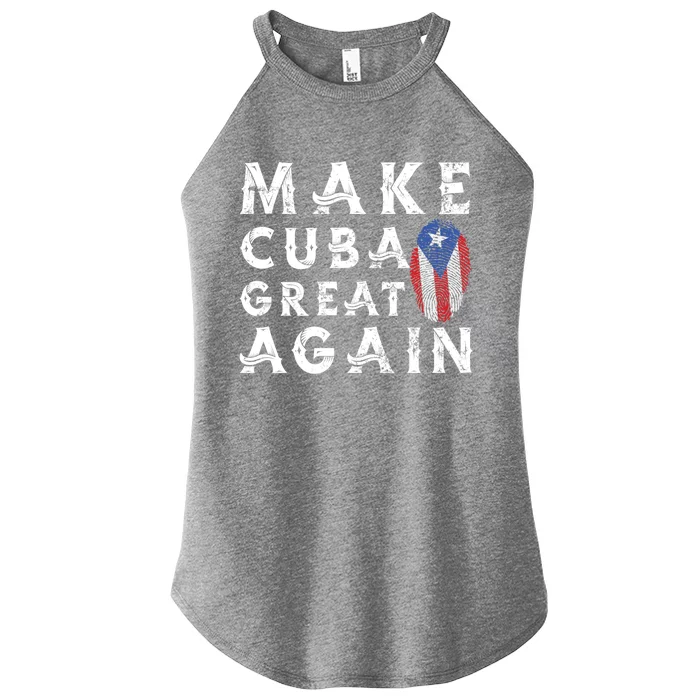 Make Cuba Great Again Cuban Flag Libertad Vintage Great Gift Women’s Perfect Tri Rocker Tank