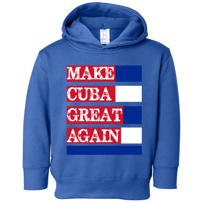 Make Cuba Great Again Cuban Flag Gift Toddler Hoodie