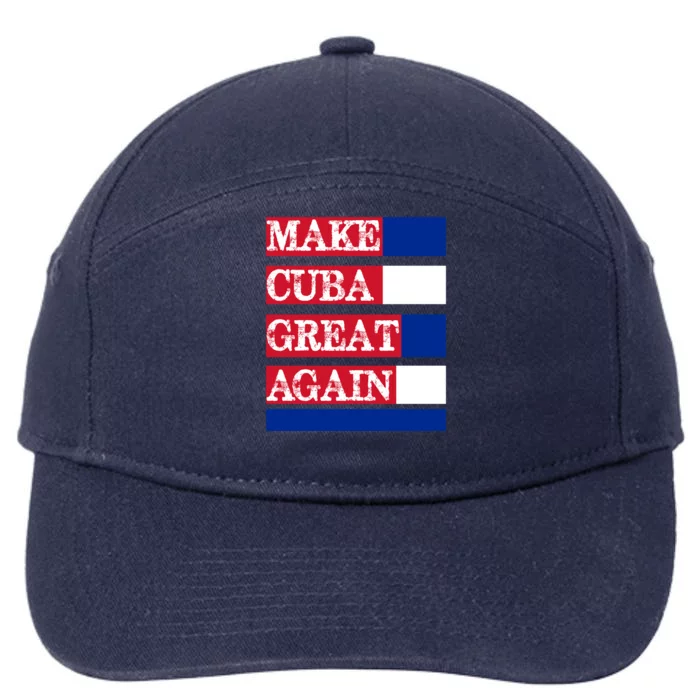 Make Cuba Great Again Cuban Flag Gift 7-Panel Snapback Hat