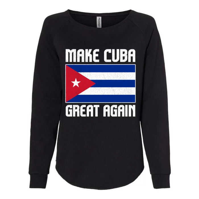 Make Cuba Great Again Cuban Flag Gift Womens California Wash Sweatshirt