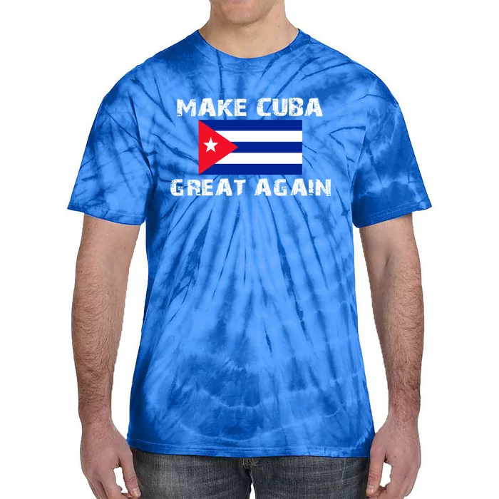 Make Cuba Great Again Flag Gift Tie-Dye T-Shirt