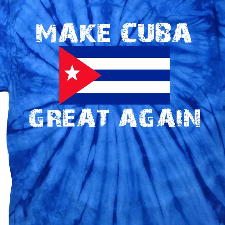 Make Cuba Great Again Flag Gift Tie-Dye T-Shirt