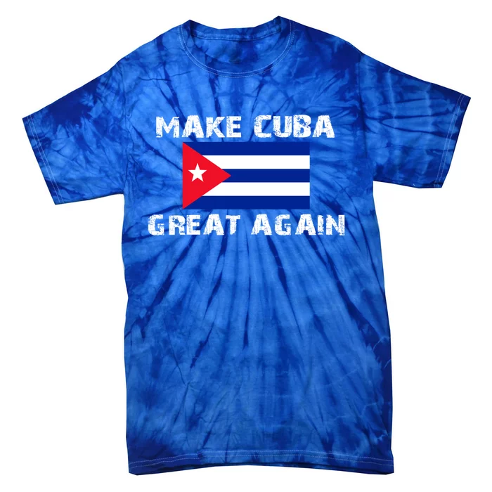 Make Cuba Great Again Flag Gift Tie-Dye T-Shirt