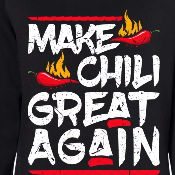 Make Chili Great Again Chili Cookoff Pepper Funny Meaningful Gift Womens California Wash Sweatshirt