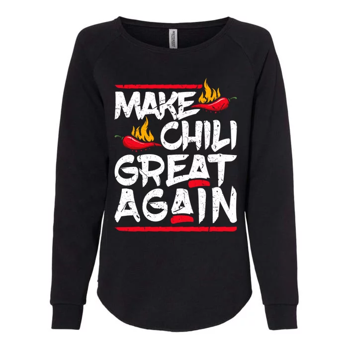 Make Chili Great Again Chili Cookoff Pepper Funny Meaningful Gift Womens California Wash Sweatshirt