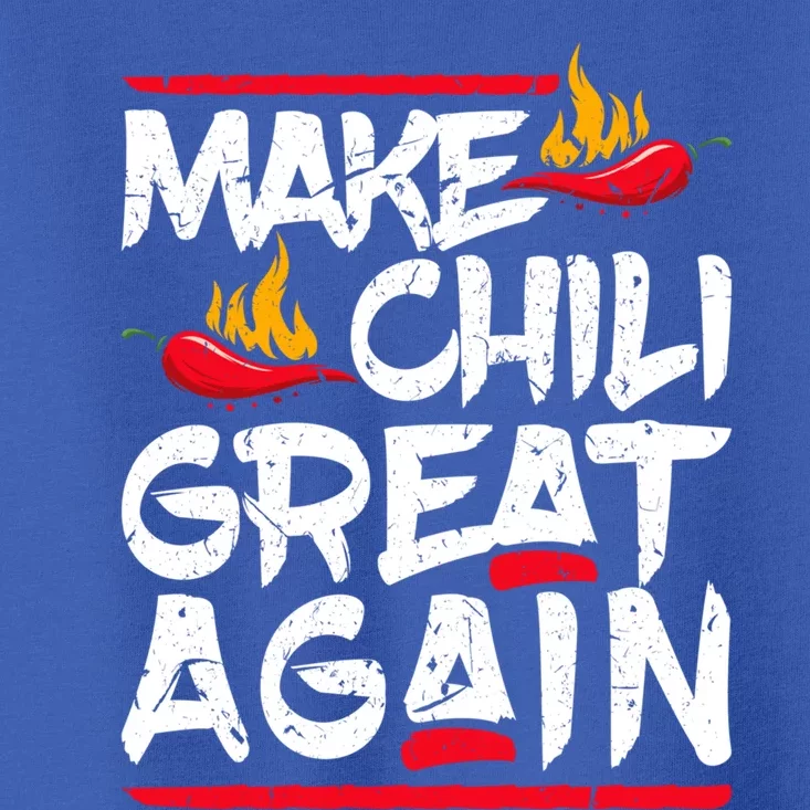 Make Chili Great Again Chili Cookoff Pepper Funny Meaningful Gift Toddler T-Shirt