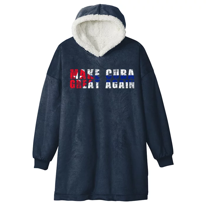 Make Cuba Great Again Cute Gift Cuban Flag Gift Hooded Wearable Blanket