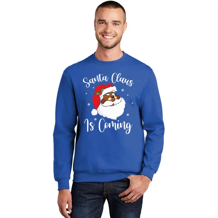 Merry Christmas Gift 2020 Santa Claus Is Coming Gift Tall Sweatshirt