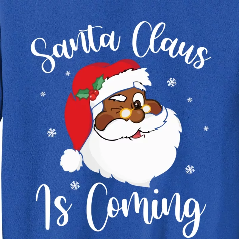 Merry Christmas Gift 2020 Santa Claus Is Coming Gift Tall Sweatshirt