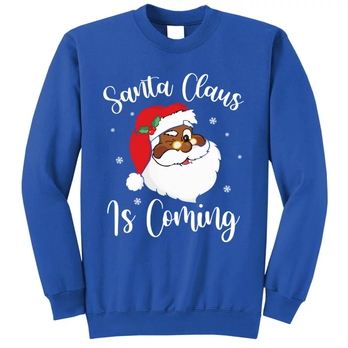 Merry Christmas Gift 2020 Santa Claus Is Coming Gift Tall Sweatshirt