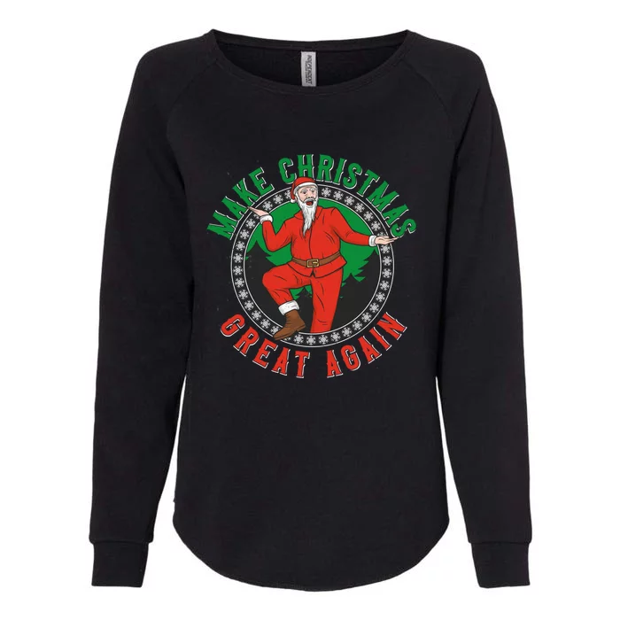 Make Christmas Great Again Funny Ugly Christmas Gift Womens California Wash Sweatshirt