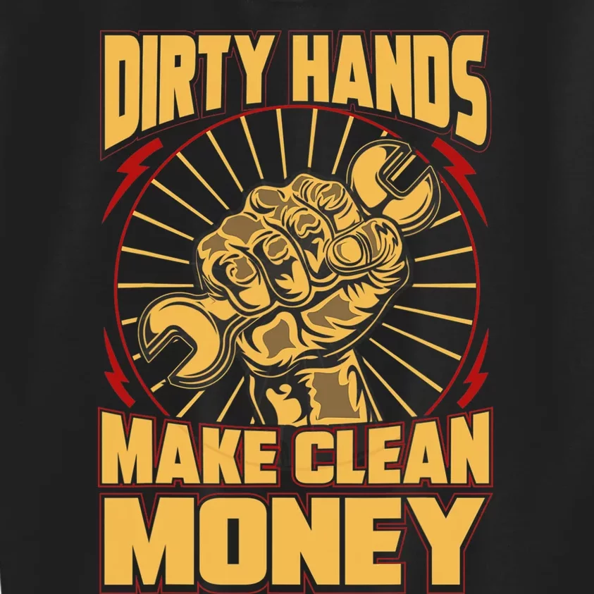 Mechanic Car Guy Dirty Hands Make Clean Money Kids Sweatshirt