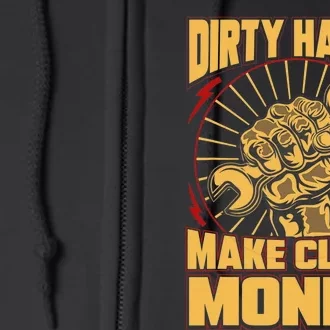 Mechanic Car Guy Dirty Hands Make Clean Money Full Zip Hoodie