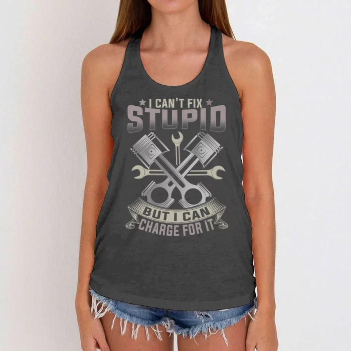 Mechanic Car Guy I Cant Fix Stupid But I Can Charge For It Women's Knotted Racerback Tank