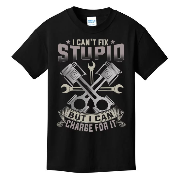 Mechanic Car Guy I Cant Fix Stupid But I Can Charge For It Kids T-Shirt