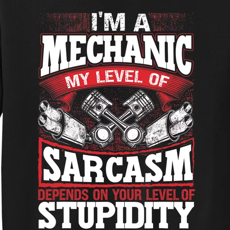 Mechanic Car Guy I'm A Mechanic Tall Sweatshirt