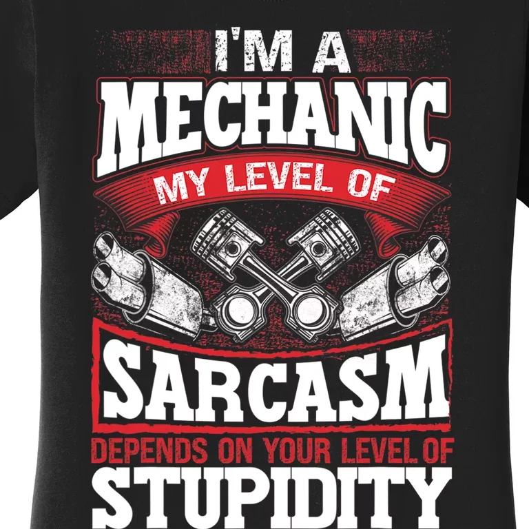 Mechanic Car Guy Im A Mechanic Women's T-Shirt