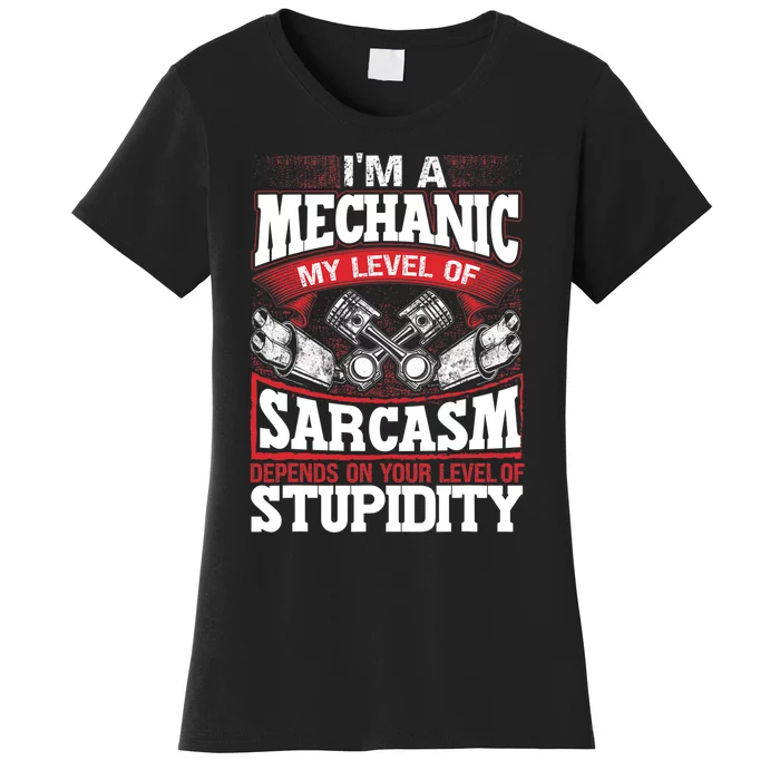 Mechanic Car Guy Im A Mechanic Women's T-Shirt