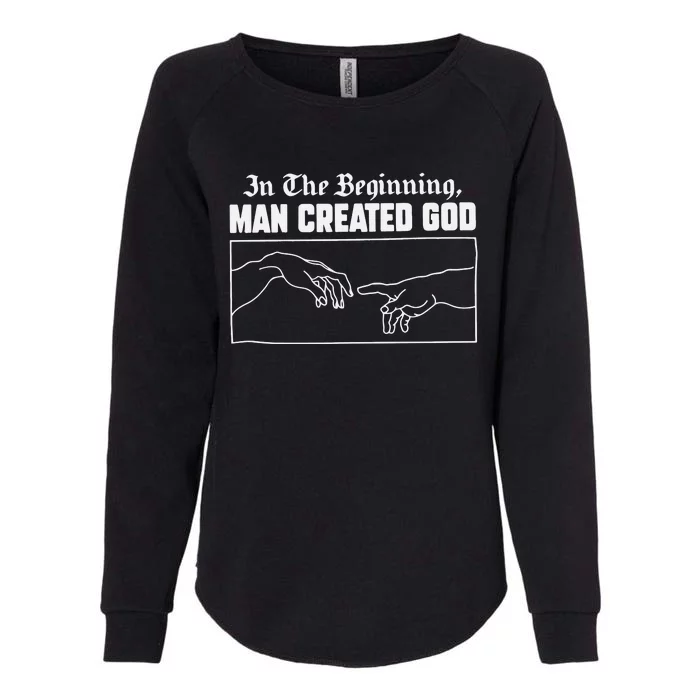 Man Created God Atheist Womens California Wash Sweatshirt