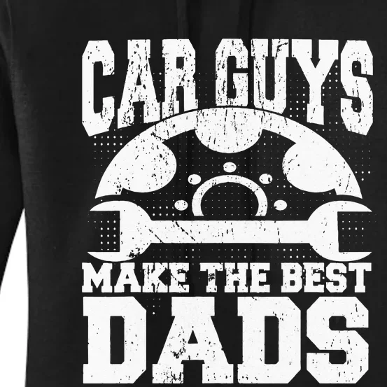 Mechanic Car Guys Make The Best Dads Fathers Day Women's Pullover Hoodie